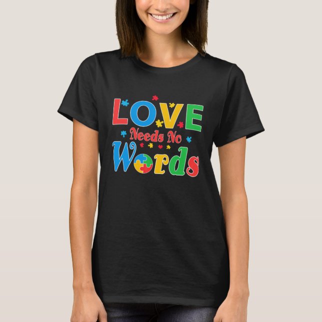 Camiseta Autism Awareness Love Needs No Words  7 (Frente)