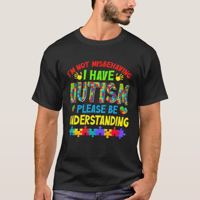 Camiseta Autism Awareness Month I m Not Misbehaving I Have  (Frente)
