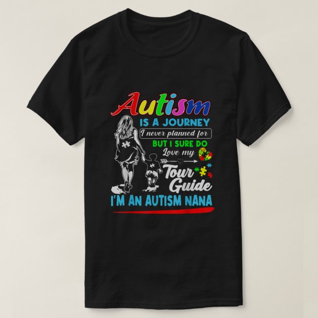 Camiseta Autism Awareness Nana Autism Is A Journey  (Frente do Design)