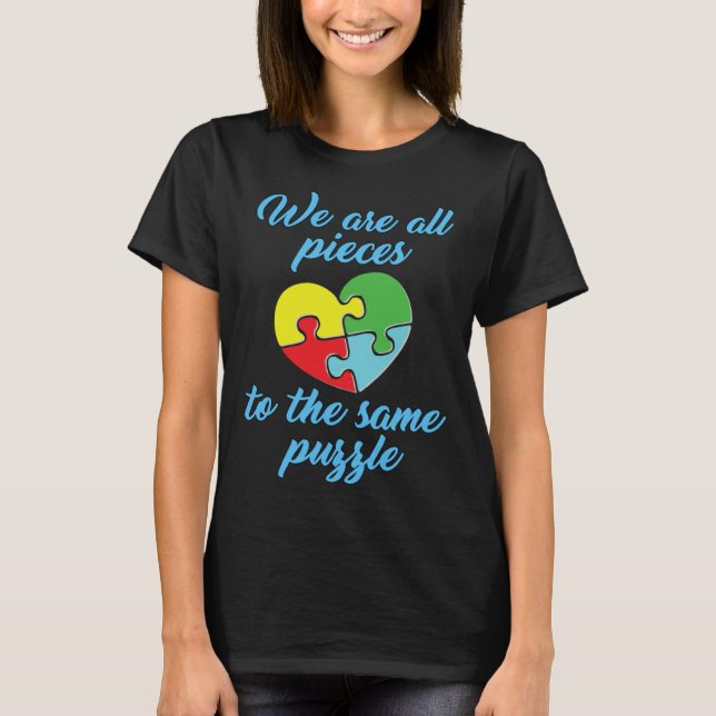 Camiseta Autism Awareness  We Are All Pieces To The Same Pu (Frente)