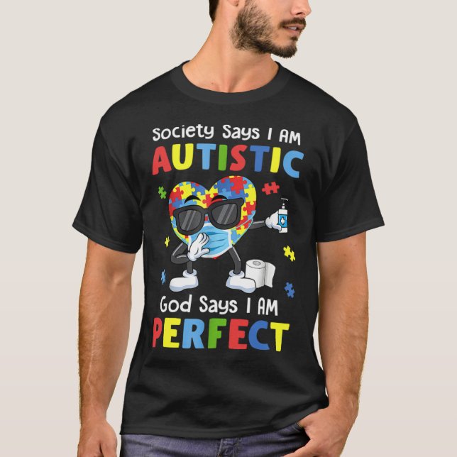 Camiseta Autism Dabbing Society Say I m Autistic God Says I (Frente)