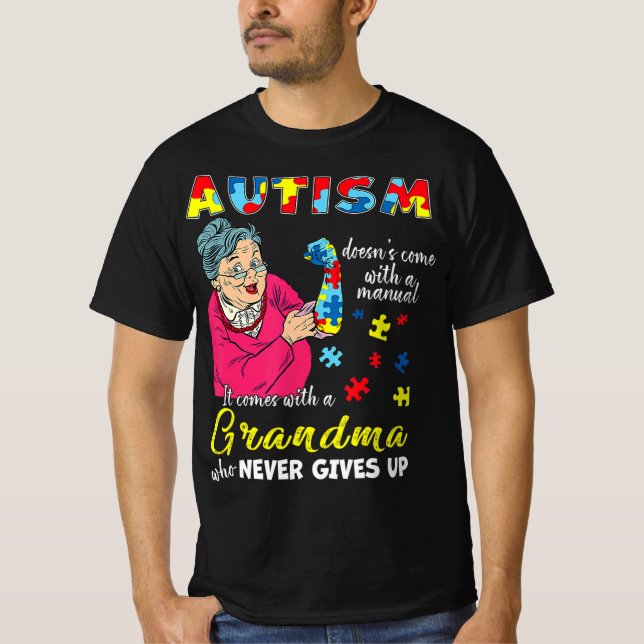 Camiseta Autism Doesn't Come With A Manual Grandma Who Neve (Frente)