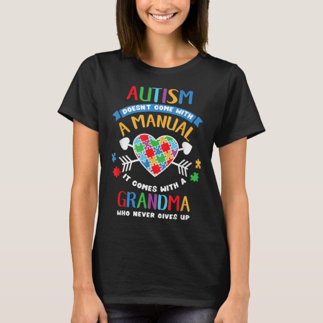 Camiseta Autism Doesnt Come With A Manual It Comes With A G (Frente)