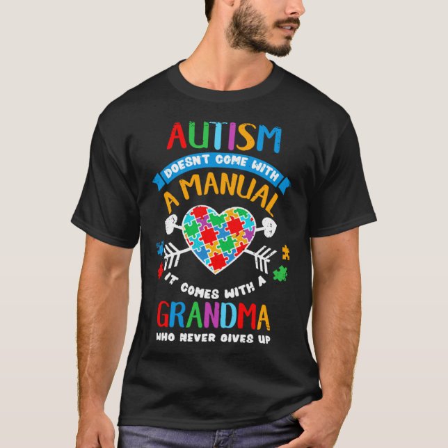 Camiseta Autism Doesnt Come With A Manual It Comes With A G (Frente)