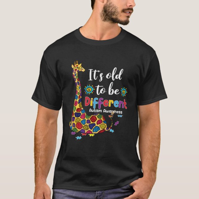 Camiseta Autism Giraffe It s Old To Be A Different Autism A (Frente)