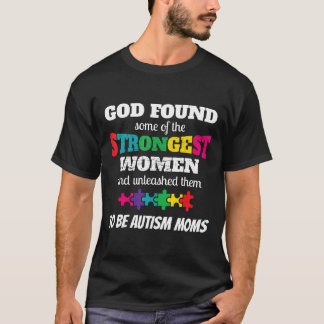 Camiseta Autism-God Found The Strongest Women Autism Mom
