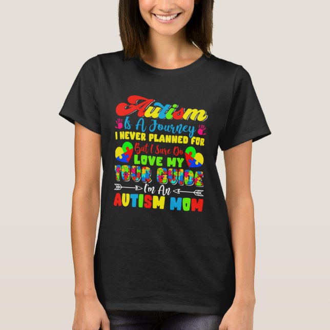 Camiseta Autism Is A Journey I Never Planned Love My Tour G (Frente)