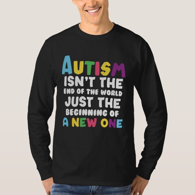 Camiseta Autism isn t the end of the World (Frente)
