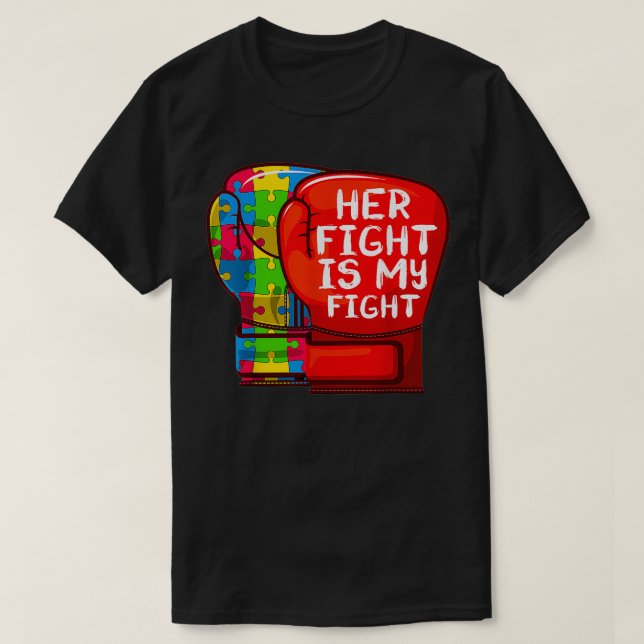 Camiseta Autism Mom Dad  Her Fight Is My Fight Autistic Dau (Frente do Design)