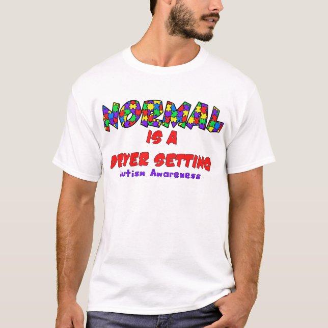 Camiseta Autism Normal é uma configuração do secador (Frente)
