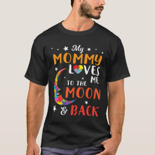 Camiseta Autismo-Autismo Filho Filha Meu Mamãe Me Ama Até