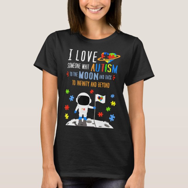 Camiseta Autismo-Eu Amo Alguém Com Autismo Até a Lua E  (Frente)