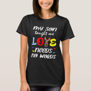 Camiseta Autismo Meu Filho Me Ensinou Que Amor Não Precisa