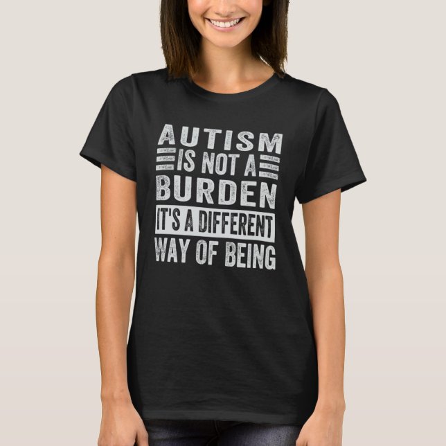 Camiseta Autismo não é um fardo É uma maneira diferente de  (Frente)