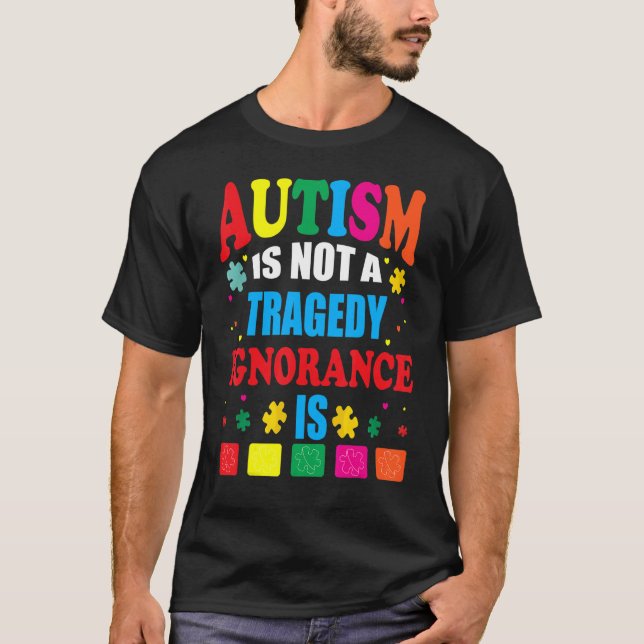 Camiseta Autismo Não É Uma Ignorância Tragédia (Frente)