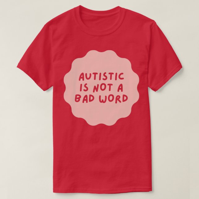 Camiseta autismo não é uma palavra ruim (Frente do Design)