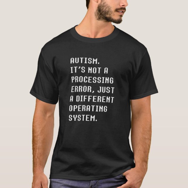 CAMISETA AUTISMO NÃO ERRO DE PROCESSAMENTO SISTEMA OPERACIO (Frente)
