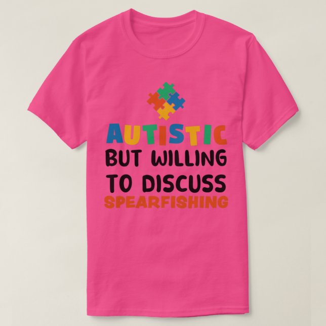 Camiseta Autista, mas disposto a discutir Autis de pesca à  (Frente do Design)