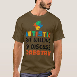 Camiseta Autista mas disposto a discutir Autismo Florestal 
