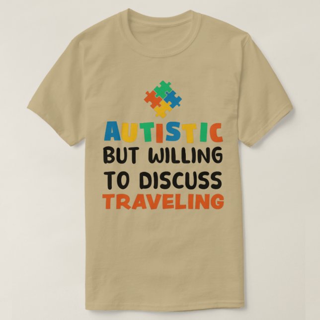Camiseta Autista mas disposto a discutir Autismo Viajante G (Frente do Design)