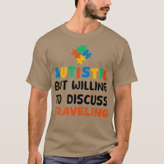 Camiseta Autista mas disposto a discutir Autismo Viajante G