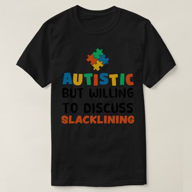 Camiseta Autista, mas disposto a discutir o Autismo de Abra (Frente do Design)