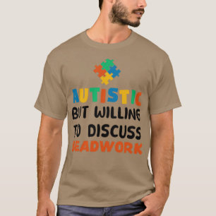 Camiseta Autista, mas disposto a discutir o Autismo de Bead
