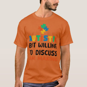 Camiseta Autista, mas disposto a discutir o Autismo de Jam