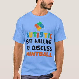 Camiseta Autista mas disposto a discutir Paintball Autism G