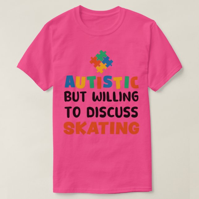 Camiseta Autista mas disposto a discutir Skating Autism Gif (Frente do Design)