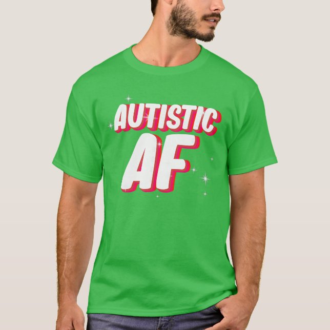 Camiseta Autistic AF Autism Awareness funny family girl (Frente)
