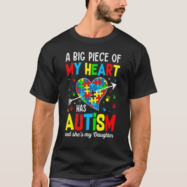 Camiseta Autistic Girl Piece My Heart Has Autism She's My D (Frente)