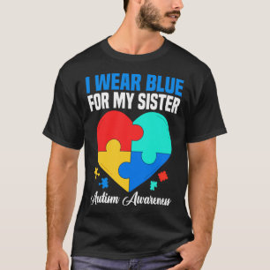 Camiseta Autistic Sister I Wear Blue For My Sister Autism A