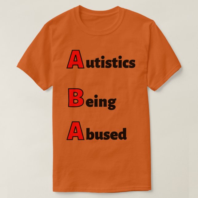 Camiseta Autisticos da ABA sendo abusados (Frente do Design)