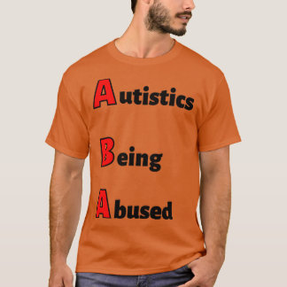 Camiseta Autisticos da ABA sendo abusados