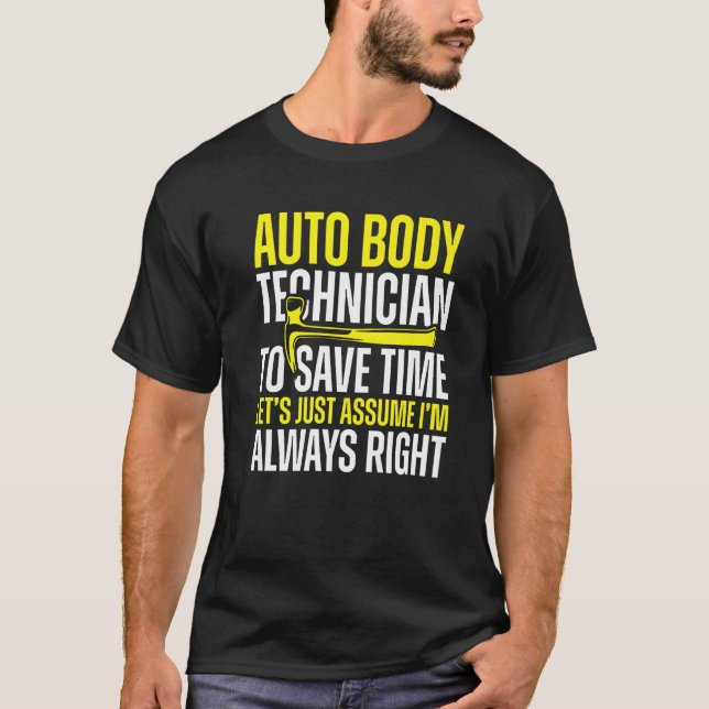Camiseta Auto Body Technicy Always Right Painter Engraçado  (Frente)