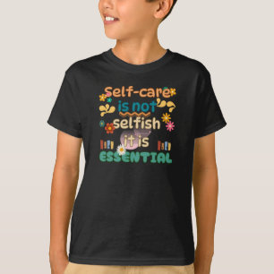 Camiseta Autocuidados Não É Consciência Mental Egoísta