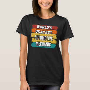 Camiseta Automotive Mechands Okayest Automotive Mech