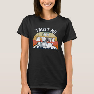 Camiseta Automotive Mechanic Trust Me Sou um Automotive Me