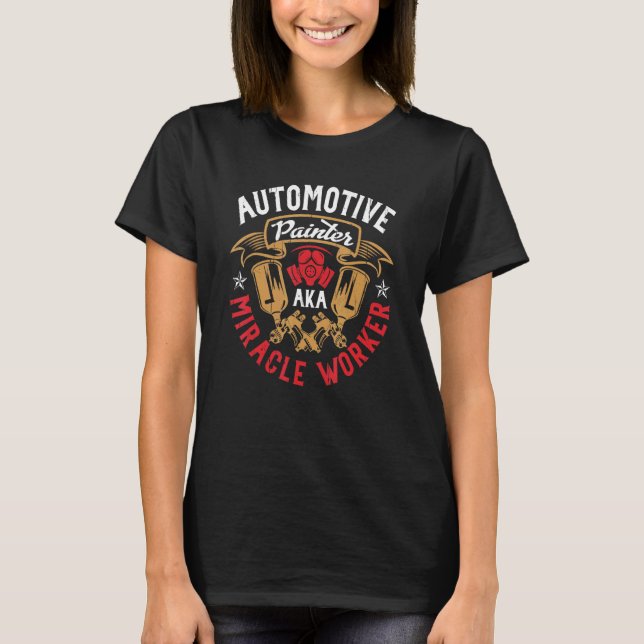 Camiseta Automotive Painter Aka Miracle Worker Painter Carr (Frente)