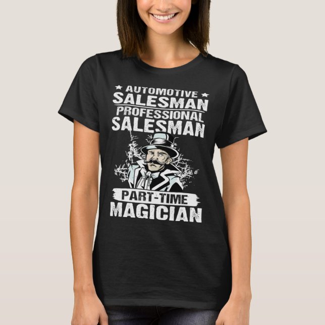 Camiseta Automotive Salesman Salesman Part Time Magician (Frente)