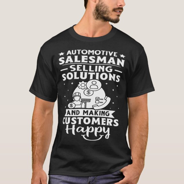 Camiseta Automotive Salesman Solutions Making Customers Hap (Frente)