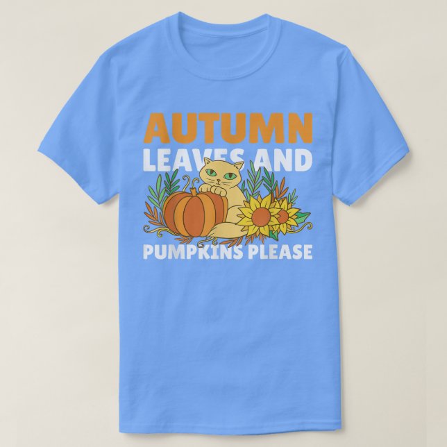 Camiseta Autumn Leaves and Pumpkin Please with a Cat for Th (Frente do Design)