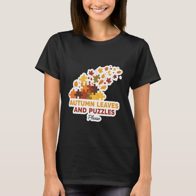 Camiseta Autumn Leaves and Puzzles Please Fall Lover Quote  (Frente)