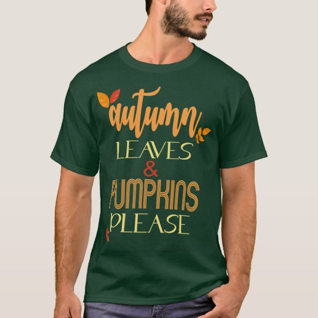 Camiseta Autumn Leaves Pumpkins Please Fall Autumn Gifts Fo (Frente)