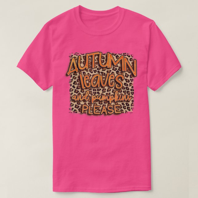 Camiseta Autumn leopard Leaves And Pumpkins Please Fall Lov (Frente do Design)
