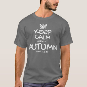 Camiseta Autumn Manter Calmo Nome Personalizado Sarcástico