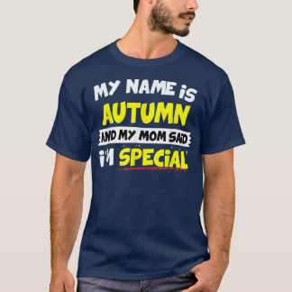 Camiseta AutumnMinha Mãe Disse Que Sou Especial