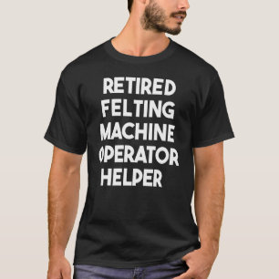 Camiseta Auxiliar de Operador de Máquina Feltrada Reformada