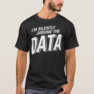 Camiseta Avaliando Silenciosamente O Analista De Ciência D